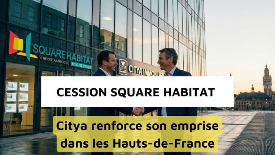 Cession de Square Habitat à Citya : le Crédit Agricole Nord cède sa filiale